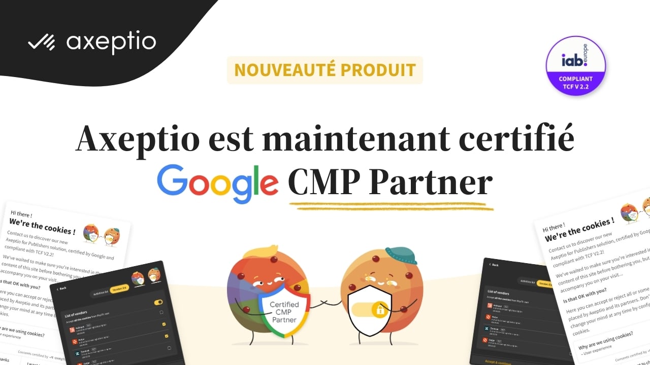 Axeptio est une CMP certifiée par Google