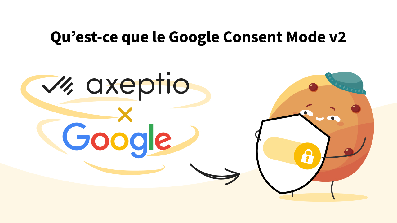 Google Consent Mode v2 : ce qu'il faut savoir