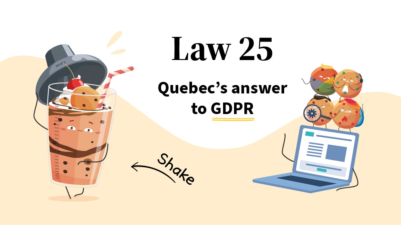 Law 25: A Quick Look at Quebec's Answer to GDPR